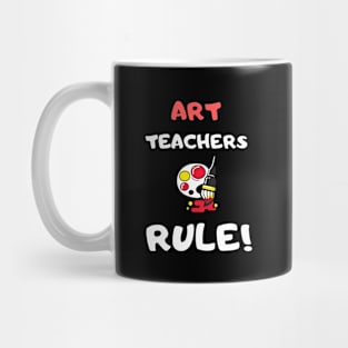 Art Teachers Rule! Mug